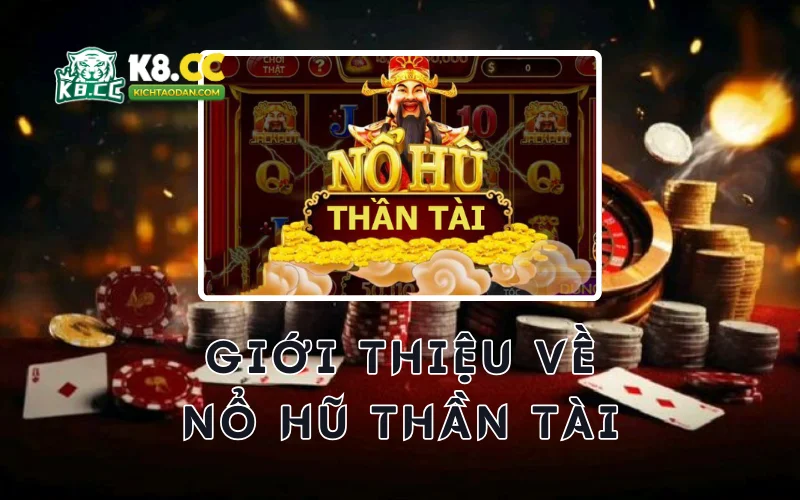 Giới thiệu nổ hũ thần tài K8CC